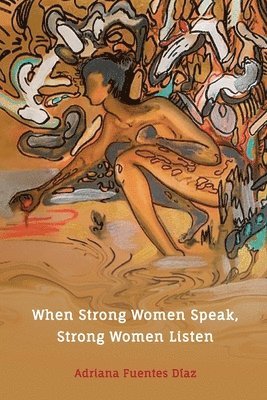 bokomslag When Strong Women Speak, Strong Women Listen