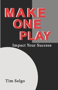 bokomslag Make One Play: Impact Your Success