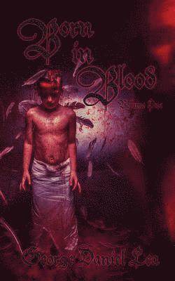 Born in Blood: Volume One 1