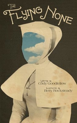 Cody Goodfellow - The Flying None, Häftad