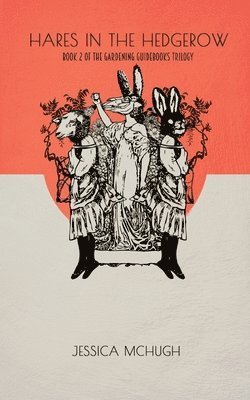 Jessica McHugh - Hares in the Hedgerow, Häftad