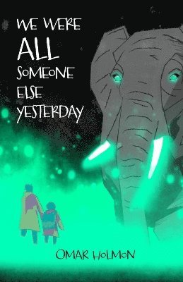 We Were All Someone Else Yesterday 1