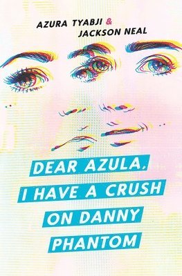 Dear Azula, I Have a Crush on Danny Phantom 1