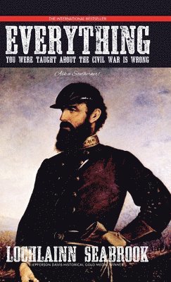 Everything You Were Taught About the Civil War is Wrong, Ask a Southerner! 1