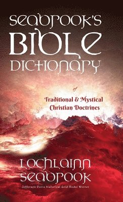 Seabrook's Bible Dictionary of Traditional and Mystical Christian Doctrines 1
