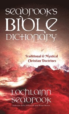 Lochlainn Seabrook - Seabrook's Bible Dictionary of Traditional and Mystical Christian Doctrines, Inbunden
