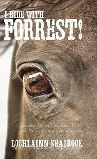 bokomslag I Rode With Forrest!