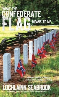 bokomslag What the Confederate Flag Means to Me