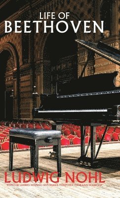 Ludwig Nohl, Lochlainn Seabrook - Life of Beethoven, Inbunden