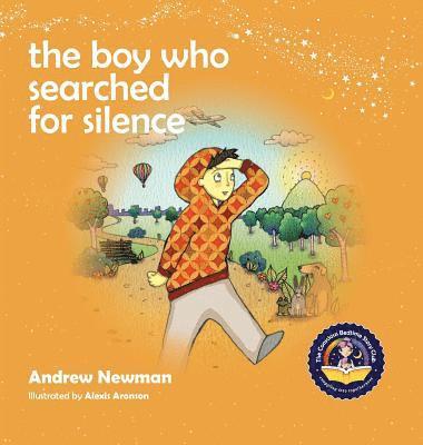 Andrew Newman - Boy Who Searched For Silence, Inbunden