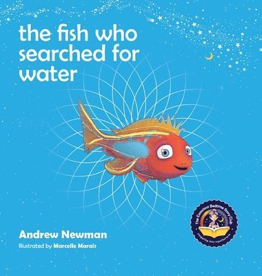 Andrew Newman - The fish who searched for water, Inbunden