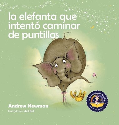 Andrew Newman - elefanta que intentó caminar de puntillas, Inbunden