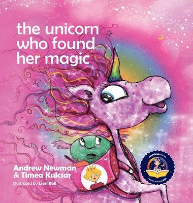 Andrew Newman, Timea Kulcsar - The Unicorn Who Found Her Magic, Inbunden