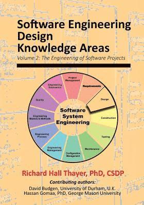 Richard Hall Thayer - Software Engineering Design Knowledge Areas: Volume 2: The Engineering of Software Projects, Häftad