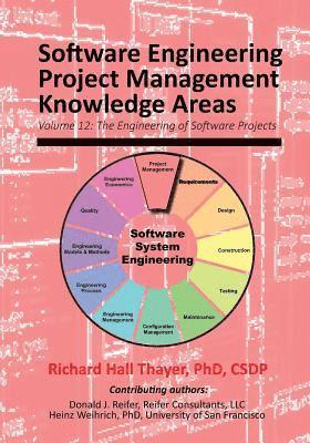 Donald J. Reifer, Heinz Weihrich - Software Engineering Project Management Knowledge Areas: Volume 12: The Engieering of Software Projects, Häftad