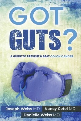 bokomslag Got Guts! A Guide to Prevent and Beat Colon Cancer
