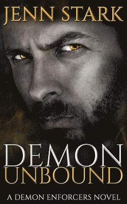 Demon Unbound: Demon Enforcers, Book 1 1