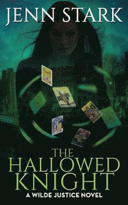 The Hallowed Knight: Wilde Justice, Book 3 1