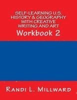 Self-Learning U.S. History & Geography with Creative Writing and Art: Workbook 2 1