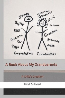 A Book About My Grandparents: A Child's Creation 1