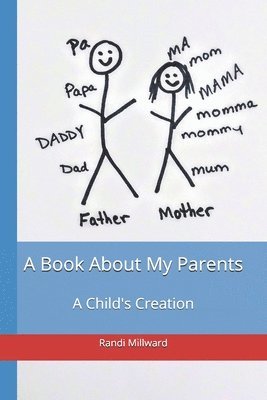 A Book About My Parents: A Child's Creation 1