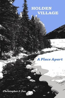 Holden Village: A Place Apart 1