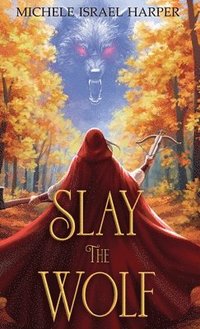 bokomslag Slay the Wolf