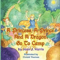 bokomslag A Princess, A Prince and a Dragon Go to Camp