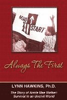 bokomslag Always the First: The Story of Annie Mae Walker: Survival in an Uncivil World