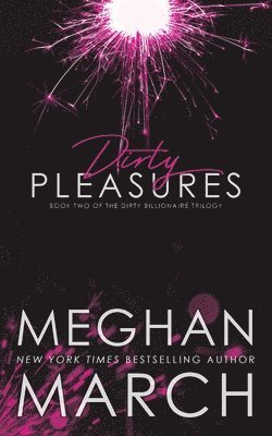 Meghan March - Dirty Pleasures, Häftad