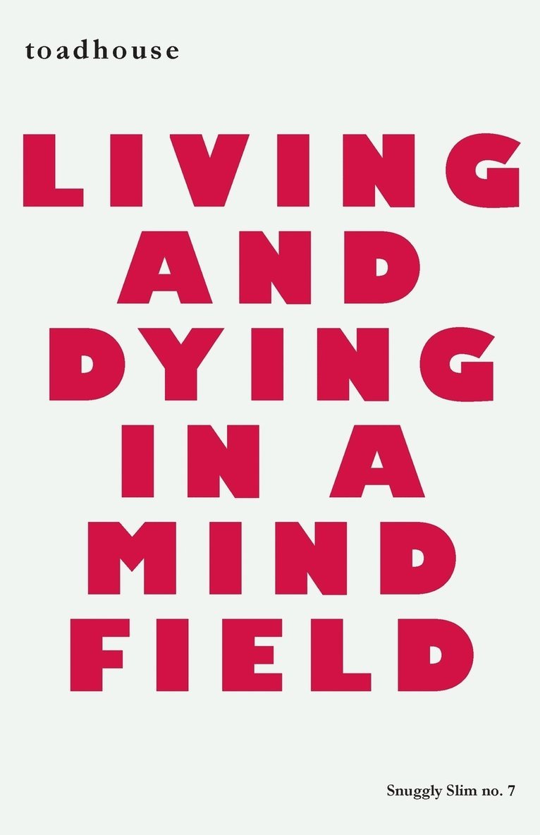 Toadhouse, Allan Graham, Toadhouse, - Living and Dying in a Mind Field, Häftad