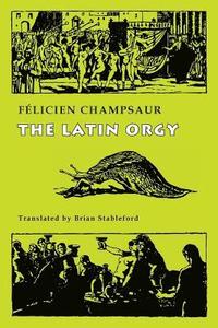 bokomslag The Latin Orgy
