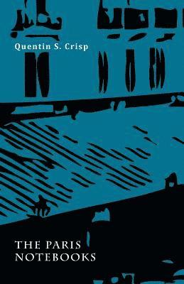 Quentin S. Crisp - Paris Notebooks, Häftad