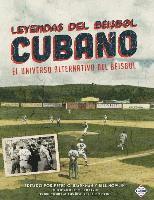 bokomslag Leyendas del Beisbol Cubano: El Universo Alternativo del Beisbol