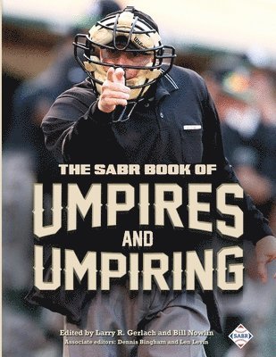Larry R Gerlach, Bill Nowlin, Dennis Bingham - SABR Book of Umpires and Umpiring, Häftad