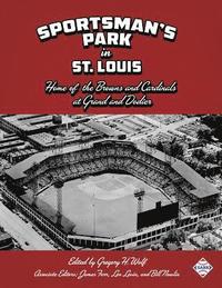 bokomslag Sportsman's Park in St. Louis: Home of the Browns and Cardinals
