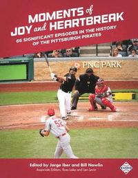 bokomslag Moments of Joy and Heartbreak: 66 Significant Episodes in the History of the Pittsburgh Pirates