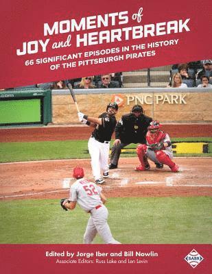 bokomslag Moments of Joy and Heartbreak: 66 Significant Episodes in the History of the Pittsburgh Pirates