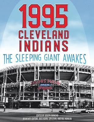 bokomslag 1995 Cleveland Indians: The Sleeping Giant Awakes