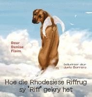 bokomslag Hoe die Rhodesiese Riffrug sy "Riff" gekry het