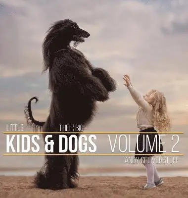 Andy Seliverstoff - Little Kids and Their Big Dogs, Inbunden. Tillgänglighet: Lägg i varukorg