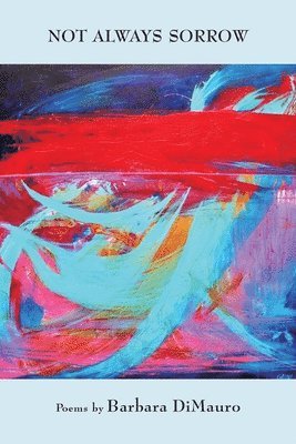 Barbara DiMauro - Not Always Sorrow, Häftad. Tillgänglighet: Lägg i varukorg