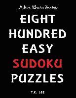 bokomslag 800 Easy Sudoku Puzzles To Keep Your Brain Active For Hours: Active Brain Series Book