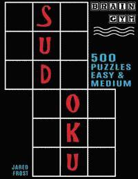 Jared Frost - 500 Sudoku Puzzles, Easy and Medium: Brain Gym Series Book, Häftad