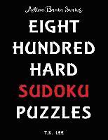 bokomslag 800 Hard Sudoku Puzzles To Keep Your Brain Active For Hours: Active Brain Series Book