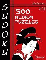 bokomslag Sudoku 500 Medium Puzzles: Geisha Series Book