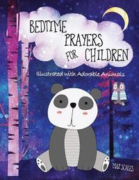 bokomslag Bedtime Prayers For Children, Illustrated With Adorable Animals: 14 Prayers For Kids To Say Before Bed