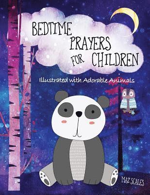 Bedtime Prayers For Children, Illustrated With Adorable Animals: 14 Prayers For Kids To Say Before Bed 1