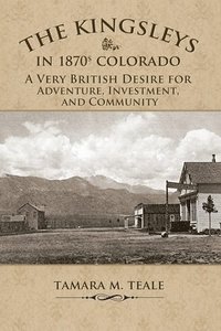 bokomslag The Kingsleys in 1870s Colorado