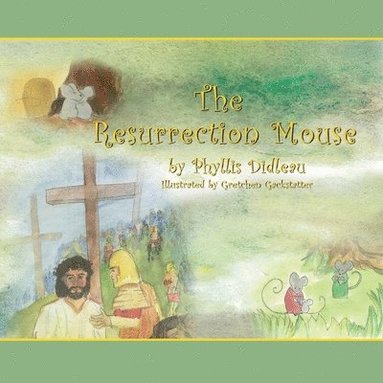 Phyllis Didleau - The Resurrection Mouse, Häftad